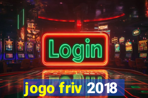 jogo friv 2018